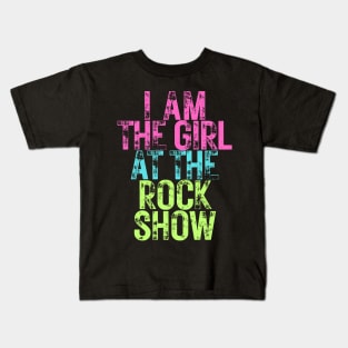 I Am The Girl At The Rock Show Kids T-Shirt